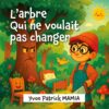 L’arbre qui ne voulait pas changer