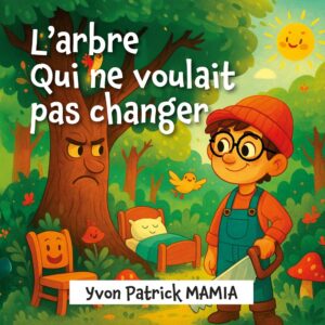 L’arbre qui ne voulait pas changer