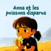 Anna et les poissons disparus